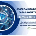 Google android cellular data lawsuit update: Is Your Data at Risk?