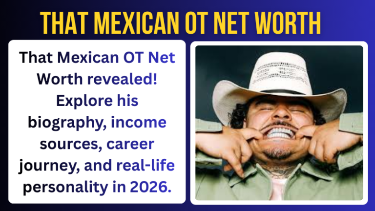 That Mexican OT Net Worth